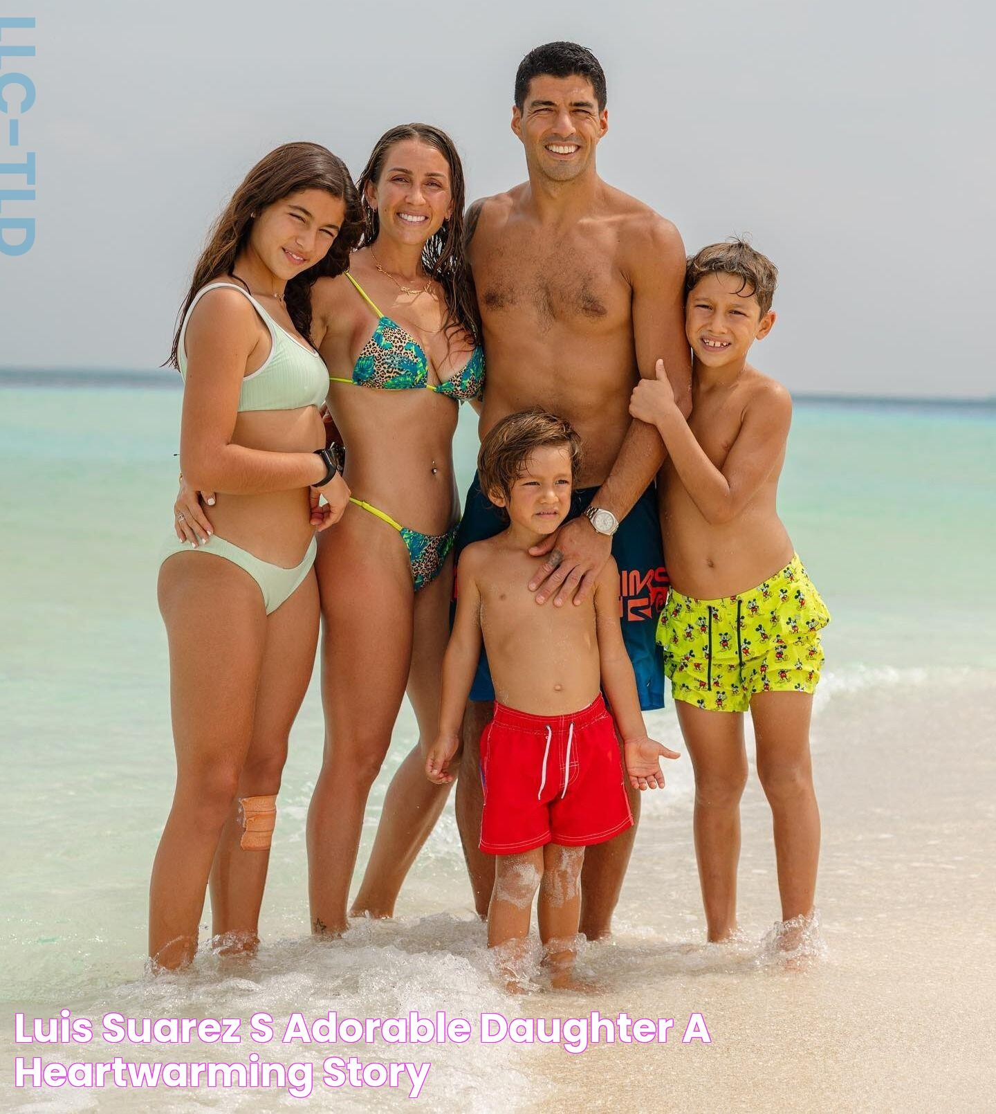 Luis Suarez's Adorable Daughter A Heartwarming Story